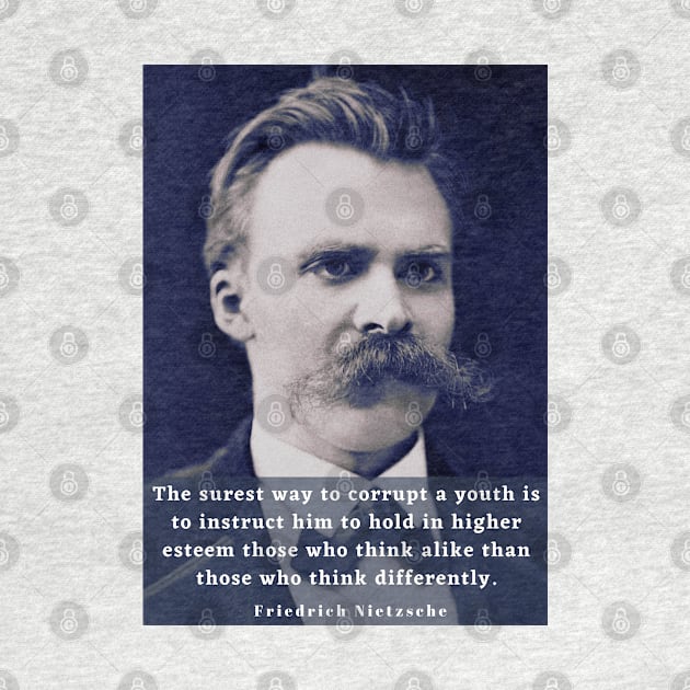 Copy of friedrich nietzsche: The surest way to corrupt a youth..... by artbleed